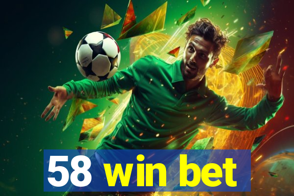 58 win bet